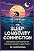 The Sleep-Longevity Connect...