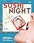 The Sushi Night Cookbook: Homemade Sushi Recipes from Basic Rolls to Party Showstoppers
