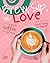 Brew, Sip, Love: A Complete...