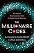 The Millionaire Codes: The Secret Brain Science Path to Supernatural Success