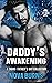 Daddy’s Awakening