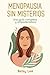 Menopausia Sin Misterios!: ...