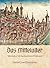 Das Mittelalter - Mittelalter Mythen auf dem Prüfstand by Daniel Hermann