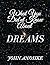 What You Didn't Know About Dreams
