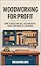 Woodworking for Profit by Meadowlark