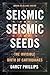 Seismic Seeds by Darcy Phillips