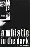 A Whistle in the Dark