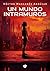 Un mundo intramuros (Spanish Edition)