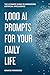 1,000 AI PROMPTS FOR YOUR D...