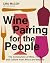 Wine Pairing for the People...