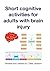 Short cognitive activities ...