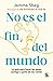 No es el fin del mundo by Jemma Sbeg
