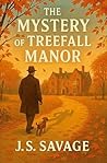The Mystery of Treefall Manor by J.S. Savage