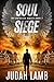 Soul Siege by Judah Lamb