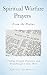 Spiritual Warfare Prayers From the Psalms: Finding Strength, Protection, and Breakthrough in God's Word - A Devotional Guide for God's Covering, Provision, Wisdom, Courage, and Cleansing