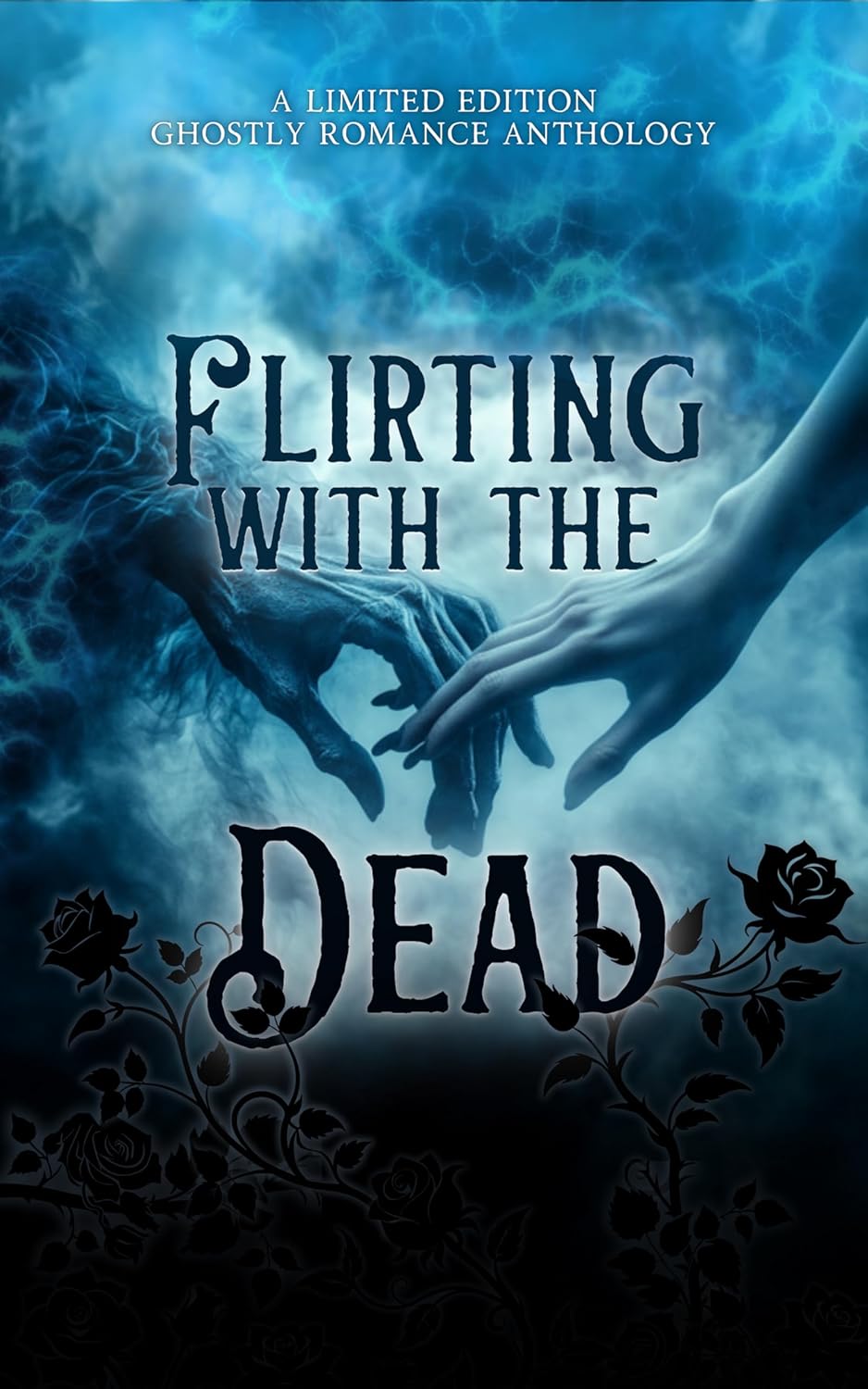 Flirting with the Dead: A Limited Edition Ghostly Romance Anthology