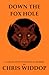 Down the Fox Hole