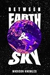 Between Earth and...