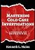 Mastering Cold Case Investigations by Kenneth L. Mains