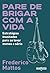 Pare de brigar com a vida by Frederico Mattos