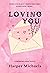 Loving You (Growing Pains #2)