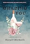 Chasing You: Growing Pains Book Three