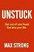 Unstuck: Get out of your he...