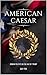 American Caesar by Guy Fox
