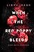 WHEN THE RED POPPY BLEEDS (Deadly-Flowers-Reihe) (German Edition)
