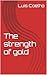 The strength of gold