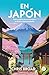 En Japón: Guia y guiños de un extranjero en la tierra del sol naciente
