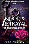 Blood and Betraya...