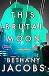 This Brutal Moon by Bethany Jacobs