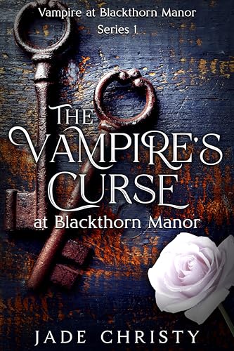 The Vampire's Curse: at Blackthorn Manor (Vampire at Blackthorn Manor, #1)