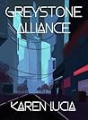 Greystone Alliance by Karen H. Lucia