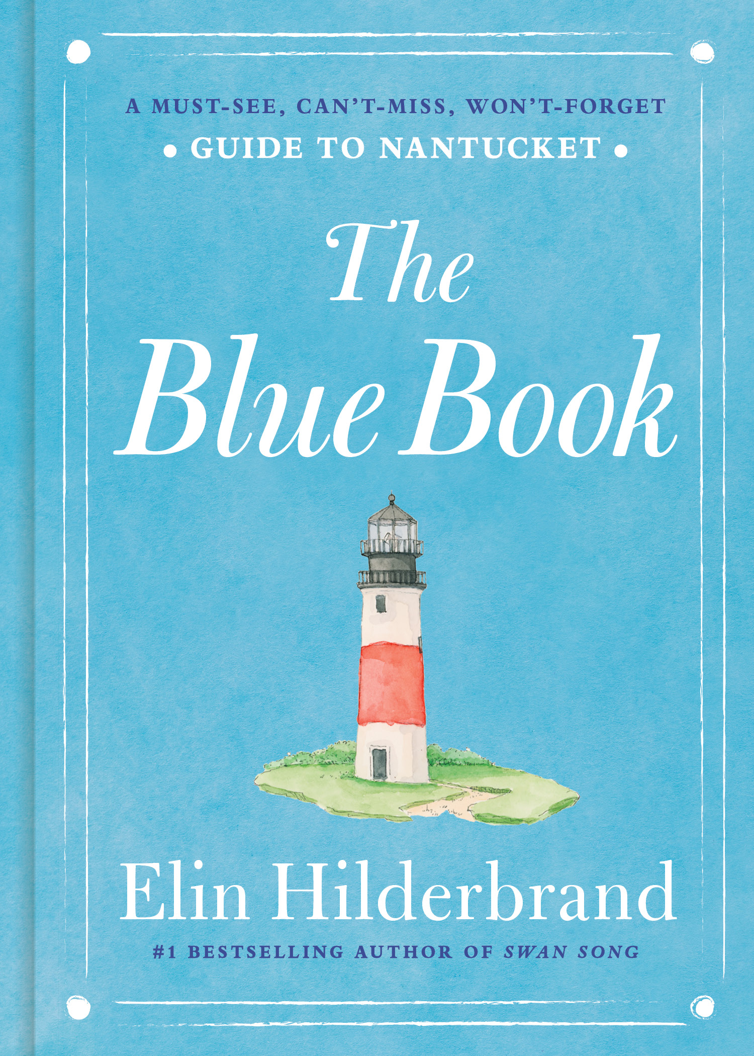 The Blue Book: A Must-See, Can?t-Miss, Won?t-Forget Guide to Nantucket