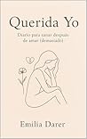 Querida Yo: Un di...