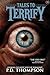 Tales to Terrify by P.D. Thompson