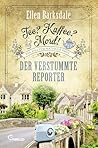 Tee? Kaffee? Mord! Der verstummte Reporter by Ellen Barksdale