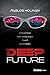 Deep Future by Pablos Holman