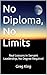 No Diploma, No Limits: Real...
