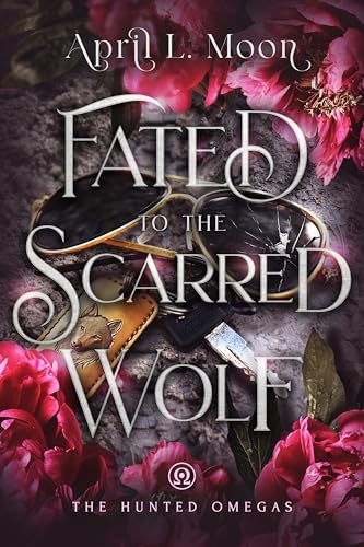 Fated to the Scarred Wolf (The Hunted Omegas, #5)