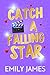 Catch a Falling Star: Une comédie romantique avec une seconde chance et un bébé secret. (Les Milliardaires de Blingwood - Version française 3) (French Edition)
