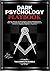 Dark Psychology Playbook - The Complete Bundle: Master the Art of Persuasion, Covert Manipulation, NLP, Dark Seduction and Mind Control Techniques to Influence Anyone, Anytime, Anywhere