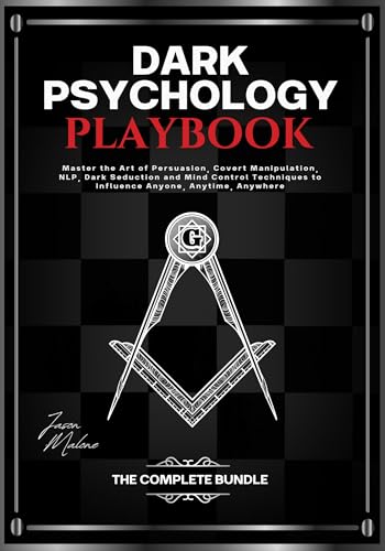 Dark Psychology Playbook - The Complete Bundle: Master the Art of Persuasion, Covert Manipulation, NLP, Dark Seduction and Mind Control Techniques to Influence Anyone, Anytime, Anywhere (Kindle Edition)