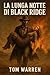 La lunga notte di Black Rid...