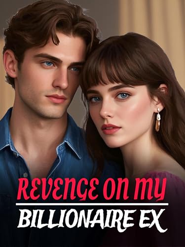 Revenge on My Billionaire Ex (Kindle Edition)