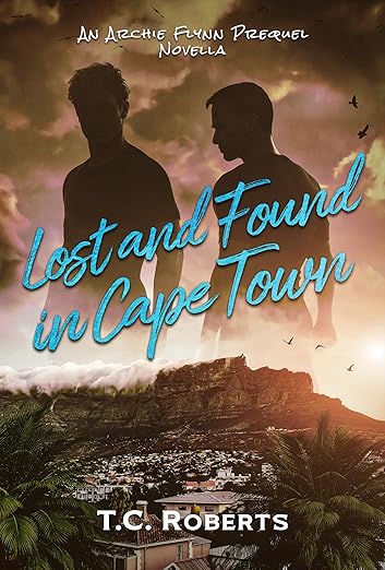 Lost and Found in Cape Town: A Mens Adventure and Fiction Travel Book (The Misadventures of a Modern-day Nomad)