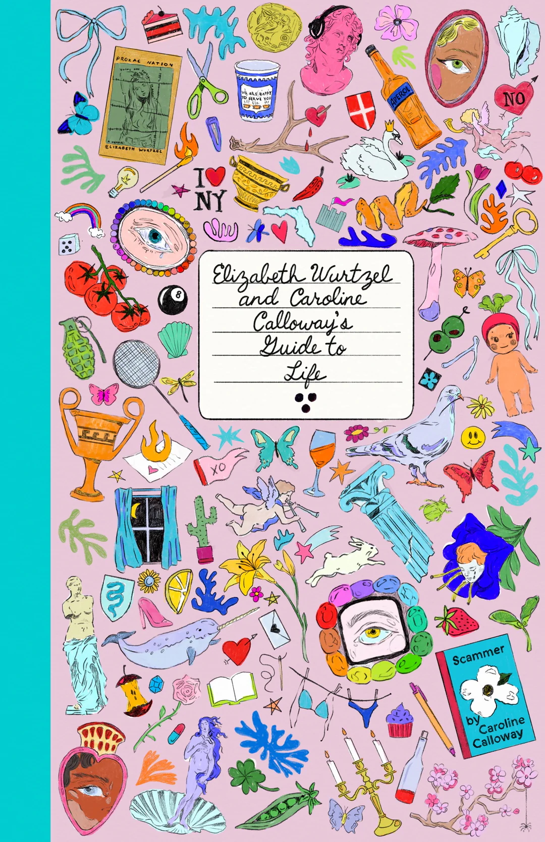 Elizabeth Wurtzel and Caroline Calloway's Guide to Life