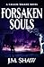 Forsaken Souls: Fourth Nove...
